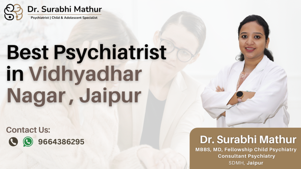 Best Psychiatrist in Vidhyadhar Nagar, Jaipur – Dr. Surabhi Mathur