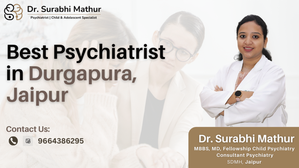 Best Psychiatrist in Durgapura, Jaipur – Dr. Surabhi Mathur