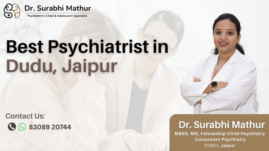Best Psychiatrist in Dudu, Jaipur – Compassionate Care for Your Mental Wellness
