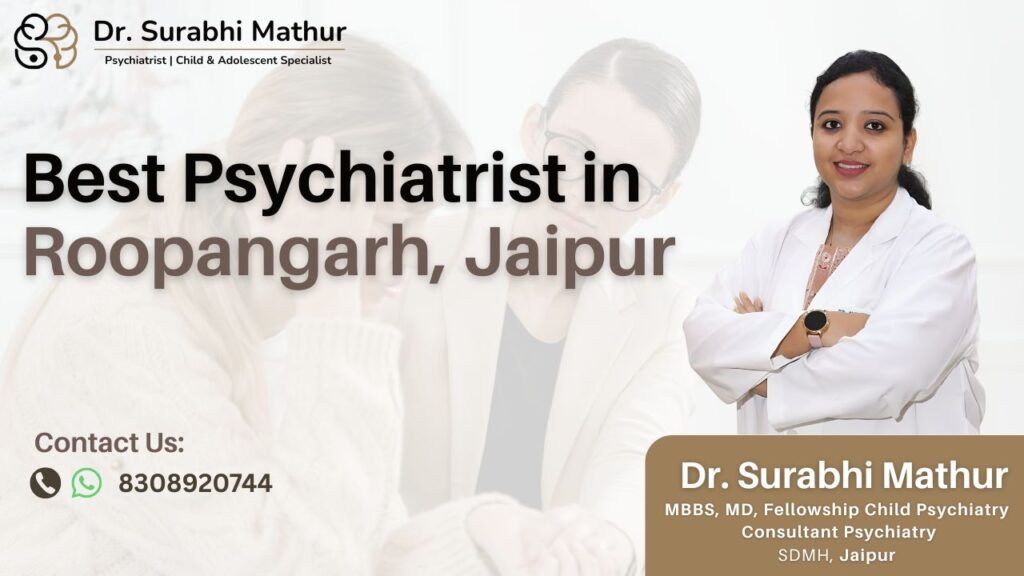 Best Psychiatrist in Roopangarh, Jaipur – A Step Toward a Peaceful Mind