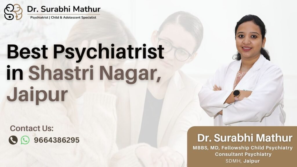 Best Psychiatrist in Shastri Nagar, Jaipur – Dr. Surabhi Mathur