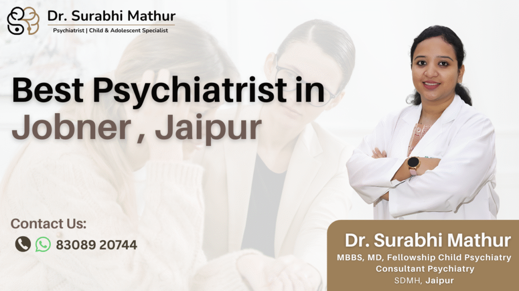 Best Psychiatrist in Jobner, Jaipur – Your Partner in Mental Wellness