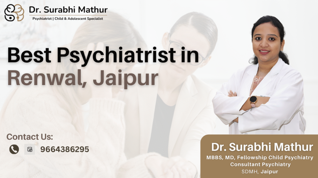 Best Psychiatrist in Renwal, Jaipur – Reclaim Peace and Mental Wellness
