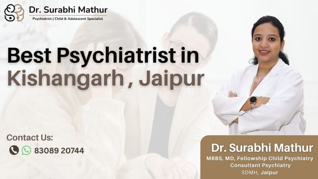 Best Psychiatrist in Kishangarh, Jaipur – Dr. Surabhi Mathur