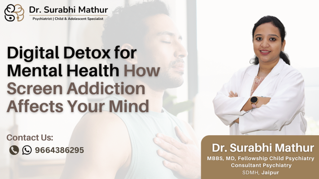 Digital Detox for Mental Health How Screen Addiction Affects Your Mind