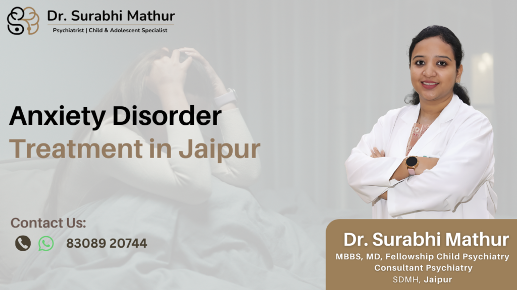 Anxiety Disorder Treatment in Jaipur | Symptoms, Causes & When to See a Psychiatrist